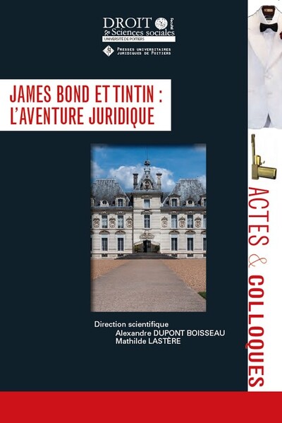 James Bond et Tintin : l'aventure juridique - Alexandre Dupont Boisseau