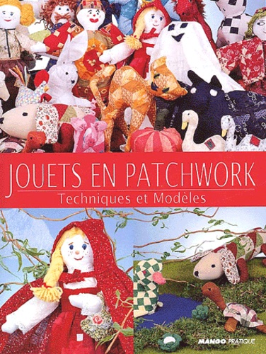 Jouets en patchwork : Techniques et modèles