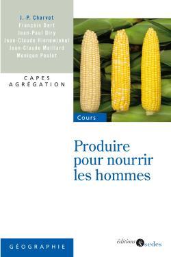 Produire Pour Nourrir Les Hommes - Capes - Agrégation, Capes - Agrégation