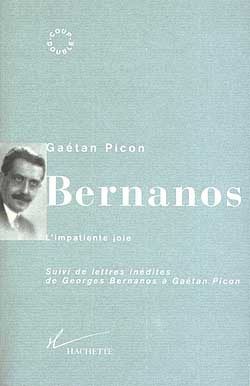 Bernanos, L'Impatiente Joie, <I> Suivi De </I> Lettres Inédites De Georges Bernanos À Gaétan Picon