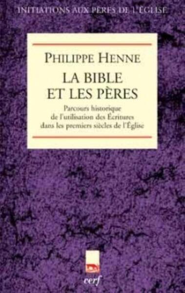 La Bible Et Les Pères De L'Église, Parcours Historique De L'Utilisation Des Écritures Dans Les Premiers Siècles De L'Église