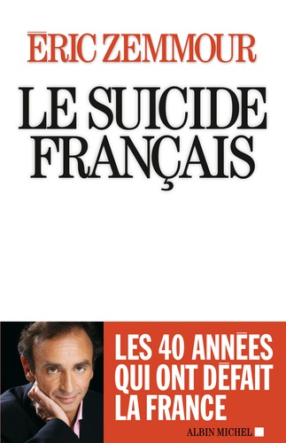 Le suicide français  - Eric Zemmour