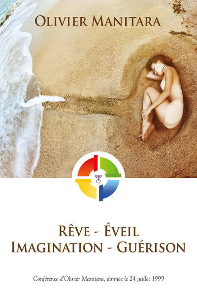 Rêve, Eveil, Imagination, Guérison - Olivier Manitara