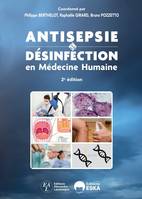 Antisepsie et désinfection en médecine humaine. 2ème édition - Philippe BERTHELOT, Bruno POZZETTO, Raphaëlle GIRARD