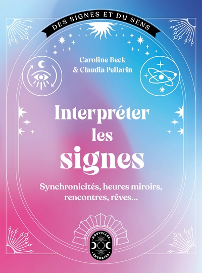 Interpréter les signes - Claudia Pellarin