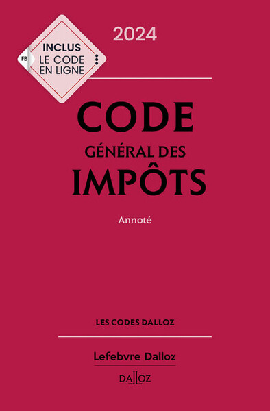 Code général des impôts 2024, annoté. 33e éd.