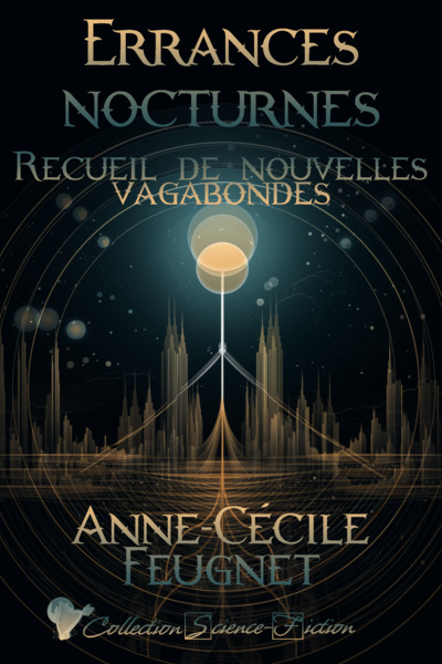 Errances Nocturnes, Recueil De Nouvelles Vagabondes - Anne-Cécile Feugnet