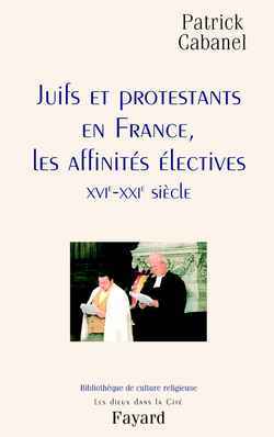 Juifs et protestants en France, les affinités électives