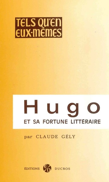 Hugo Et Sa Fortune Littéraire