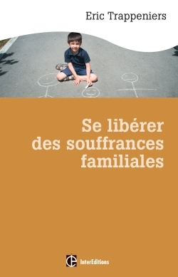 Se Libérer Des Souffrances Familiales