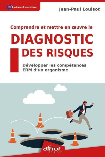 Comprendre et mettre en oeuvre le diagnostic des risques - Jean-Paul Louisot