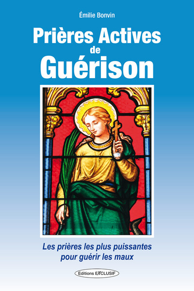 Prières Actives De Guérison, Les Meilleures Prières Pour Susciter La Guérison