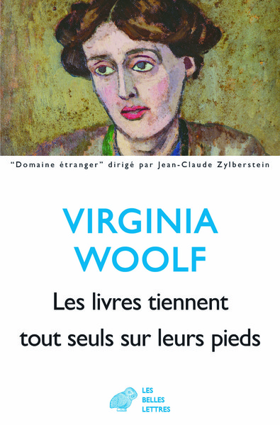 Les livres tiennent tout seuls sur leurs pieds - Virginia Woolf