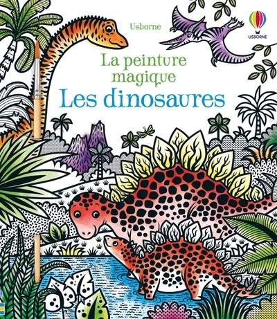 Les dinosaures - La peinture magique - Dès 5 ans