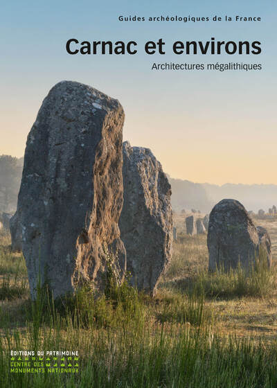 Carnac et environs. Architectures mégalithiques - Emmanuelle Vigier