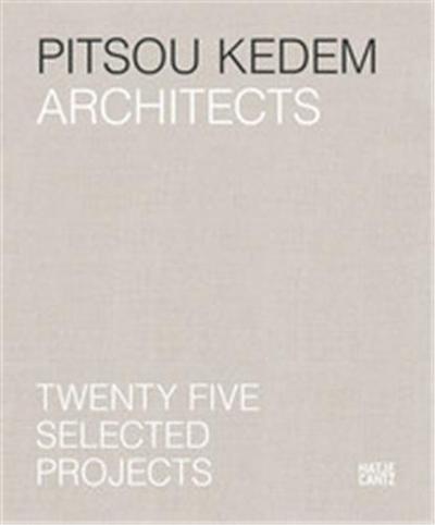 Pitsou Kedem Architects Twenty-Five Selected Projects /anglais/hEbreu