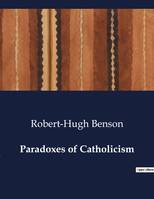 Paradoxes of Catholicism