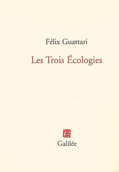 Les Trois Écologies - Félix Guattari