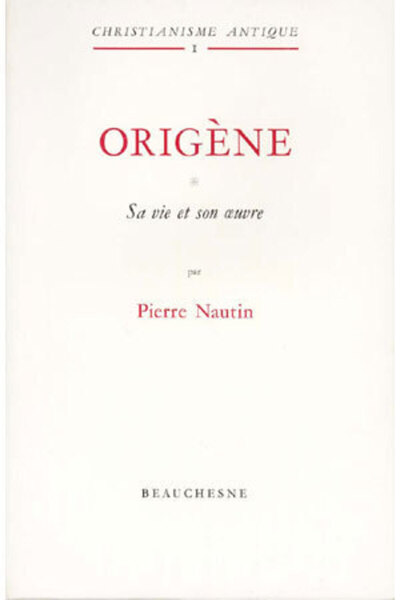 Origène - Tome 1 Sa vie et son oeuvre