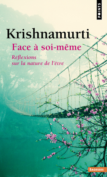 Face À Soi-Même - Réflexions Sur La Nature De L'Être - Krishnamurti