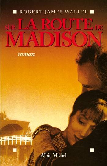 Sur La Route De Madison, Roman - Robert James Waller