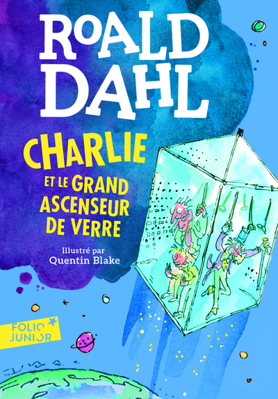 Charlie et le grand ascenseur de verre - Roald Dahl