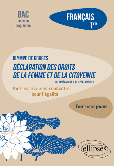 Français. Première. L'Œuvre Et Son Parcours : Olympe De Gouges - Déclaration Des Droits De La Femme Et De La Citoyenne (Du 