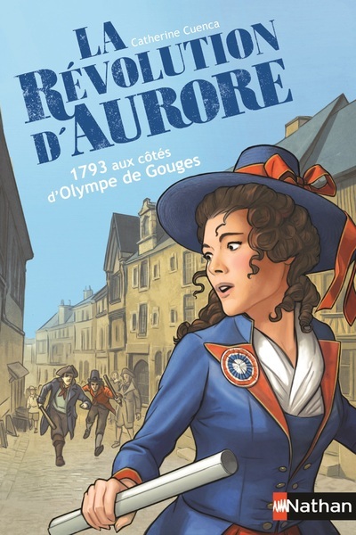 La Révolution d'Aurore:1793 aux côtés d'Olympe de Gouges