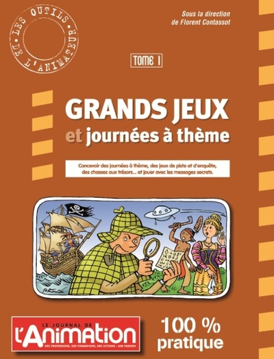 Grands jeux et journées à thème - Volume 1 - Florent Contassot