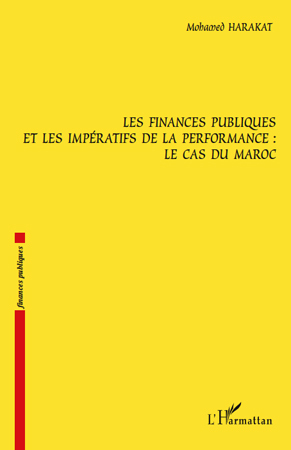 Les finances publiques et les impératifs de la performance : le cas du Maroc - Muḥammad Ḥarakāt