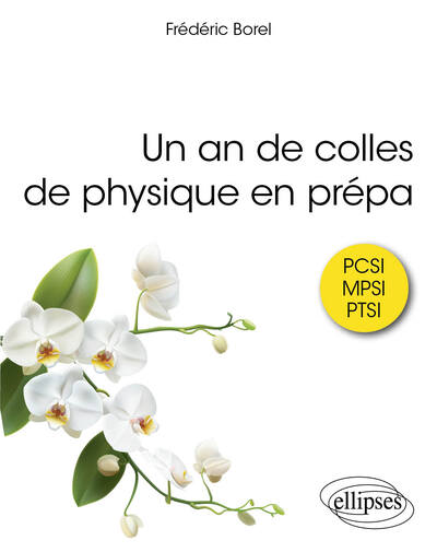 Un an de colles de physique en prépa - Frédéric Borel