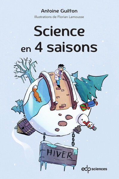 Science en 4 saisons  - L'hiver - Antoine Guitton