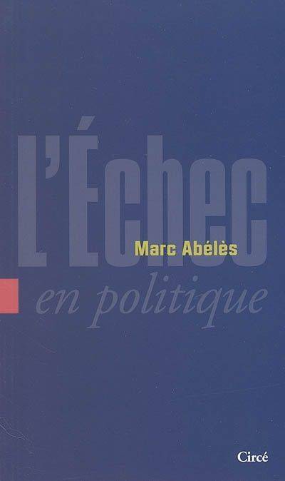 L'échec en politique [Paperback] Abélès, Marc