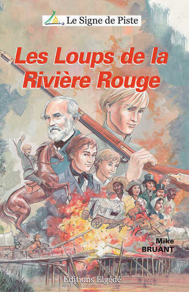 Les Loups De La Riviere Rouge - Mike Bruant