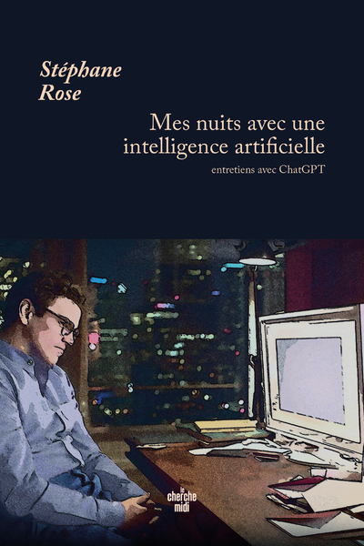 Mes Nuits Avec Une Intelligence Artificielle - Entretiens Avec Chatgpt