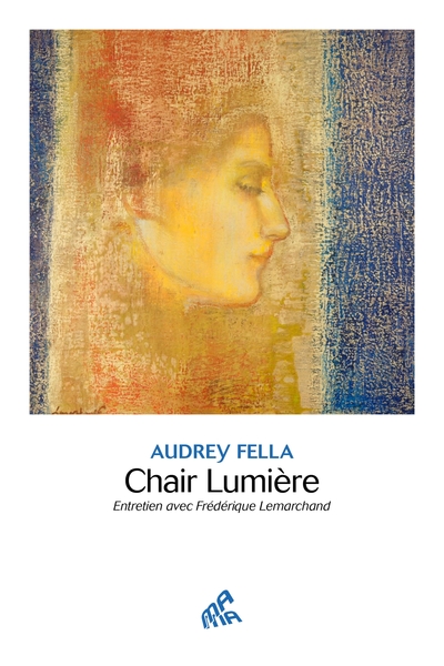 Chair Lumière - Entretien avec Frédérique Lemarchand