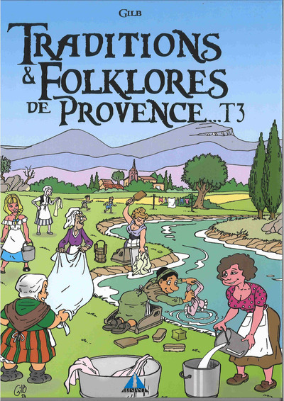 Traditions et folklores de Provence Volume 3