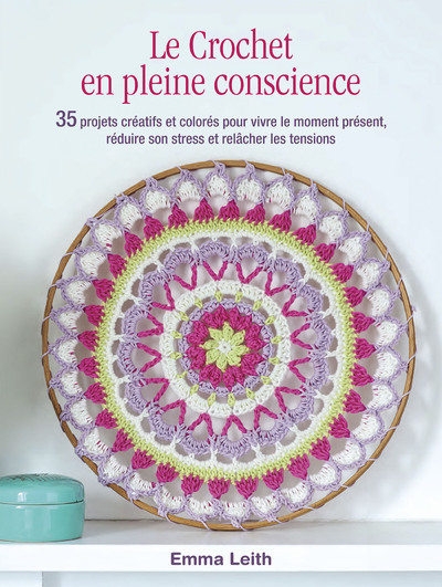 Le Crochet en pleine conscience - Emma Leith