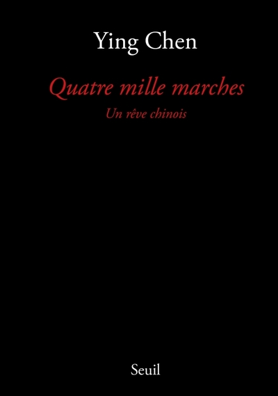 Quatre Mille Marches. Un Rêve Chinois, Un Rêve Chinois