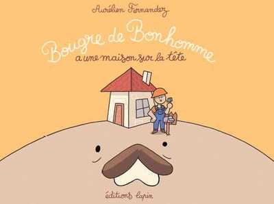 2 - Bougre De Bonhomme A Une Maison Sur La Tete - Aurélien Fernandez