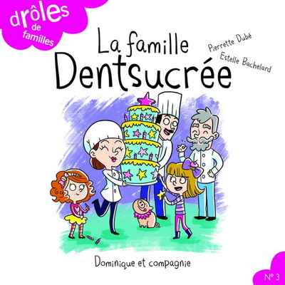 La Famille Dentsucree - Dube Pierrette