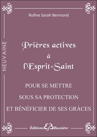 Prières actives à l'Esprit Saint - Pour se mettre sous sa protection et bénéficier de ses grâces