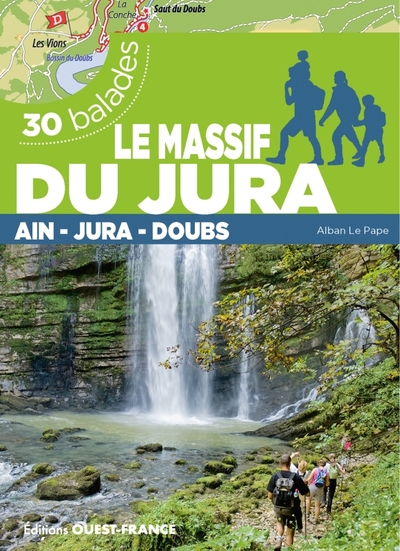 Le massif du Jura - Doubs, Jura, Ain - 30 balades - Alban Le pape