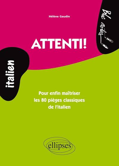 Attenti! • Pour enfin maîtriser les 80 pièges classiques de l’italien - Hélène Gaudin