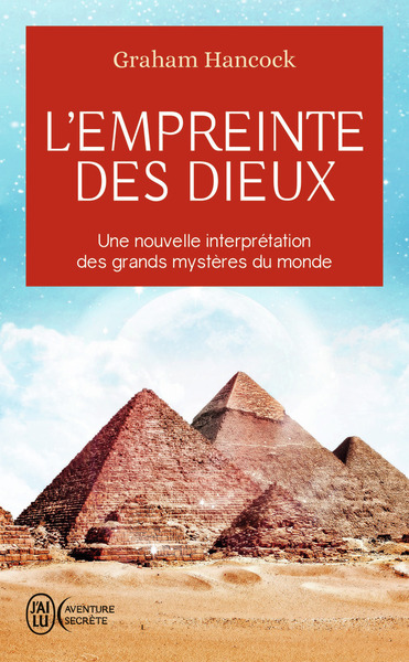 L'Empreinte Des Dieux, Une Nouvelle Interprétation Des Grands Mystères Du Monde - Graham Hancock