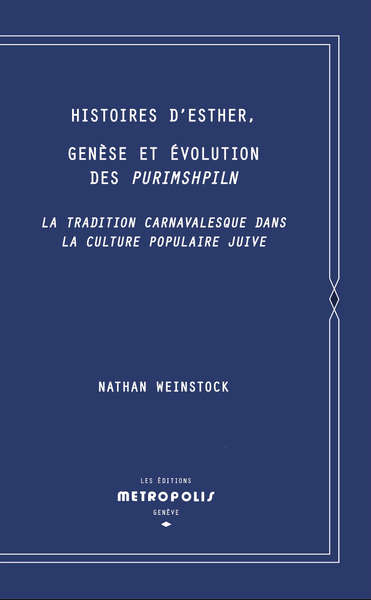 Histoires D'Esther, Genèse Et Évolution Des Purimshpiln, La Tradition Carnavalesque Dans La Culture Populaire Juive