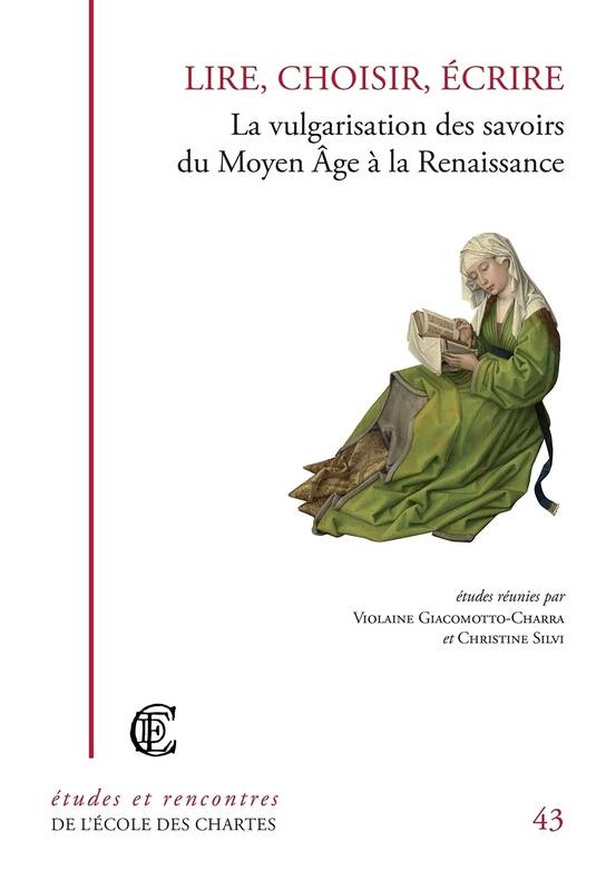 Lire, choisir, écrire : la vulgarisation des savoirs du Moyen Âge à la Renaissance