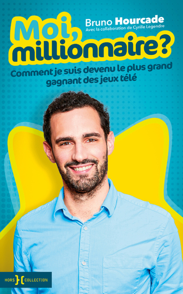 Moi, millionnaire ? - Bruno Hourcade