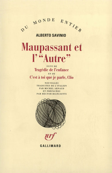 Maupassant et l'autre / Tragédie de l'enfance /C'est à toi que je parle, Clio - Alberto Savinio