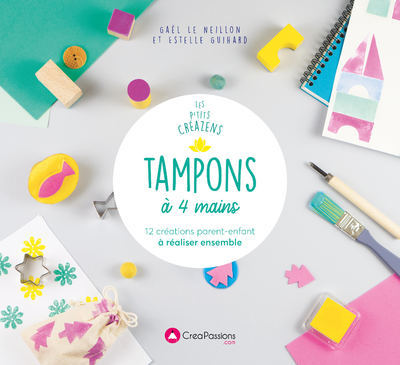 Tampons à 4 mains - 12 créations parent-enfant à réaliser ensemble